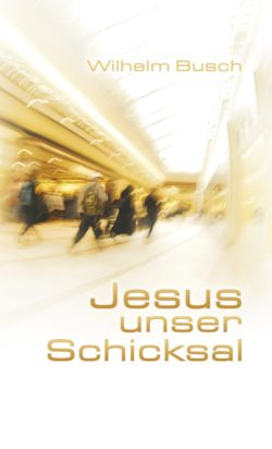 Jesus unser Schicksal